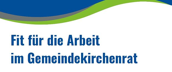 Flyer Fit für die Arbeit im Gemeindekirchenrat (Foto: EVKS)